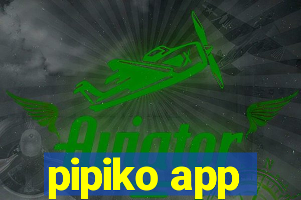 pipiko app